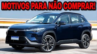 MOTIVOS PARA NÃO COMPRAR O TOYOTA COROLLA CROSS... E COMPRAR TAMBÉM!