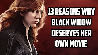 13 Reasons Why Black Widow Deserves Her Own Movie