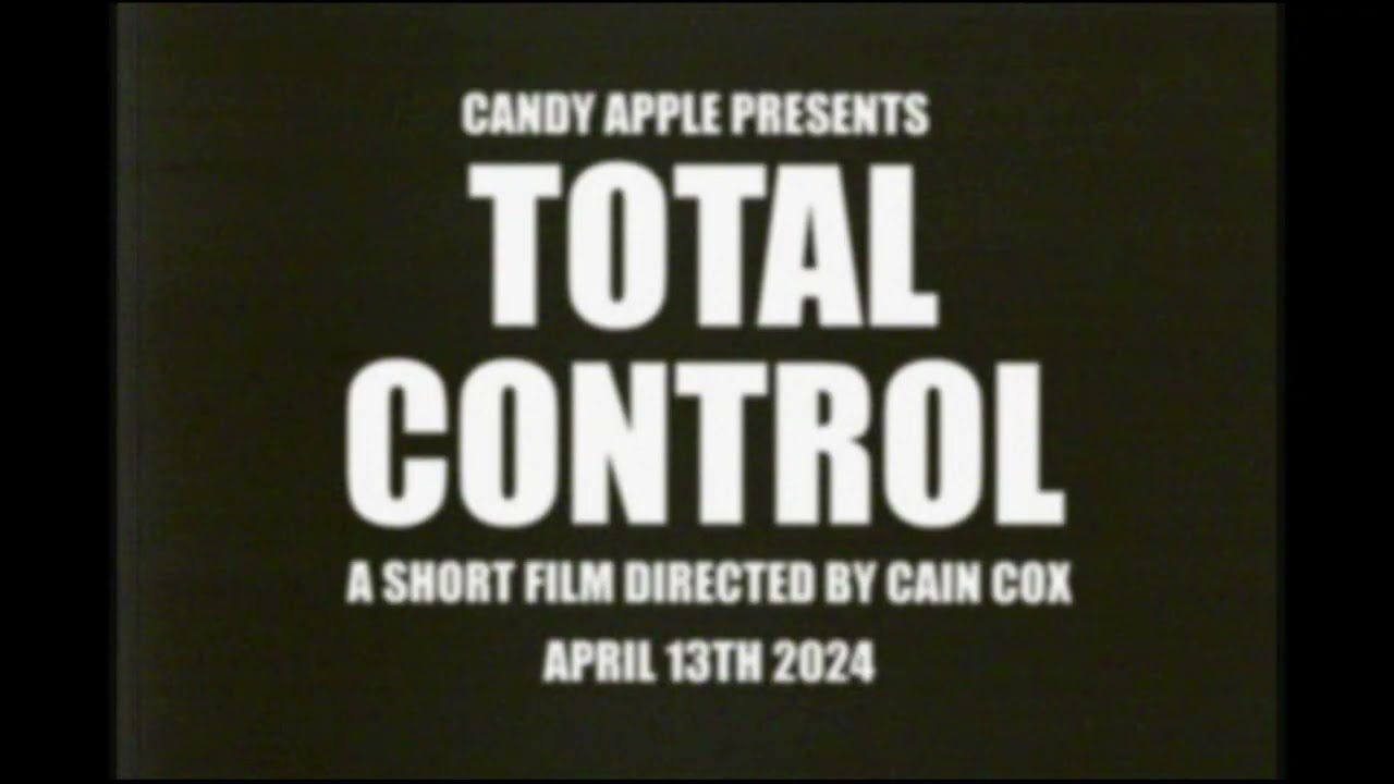Candy Apple Presents: Total Control Trailer
