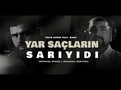 Okan Değer feat. Baro - ANGARALI BİRİYİDİ RAP [yar saçların sarıyıdı]
