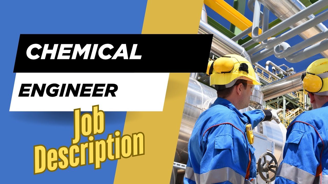 Job description of Chemical Engineer - Role, Responsibilities & Skills