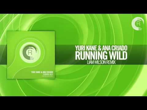 Yuri Kane & Ana Criado - Running Wild FULL (Liam Wilson Remix) RNM
