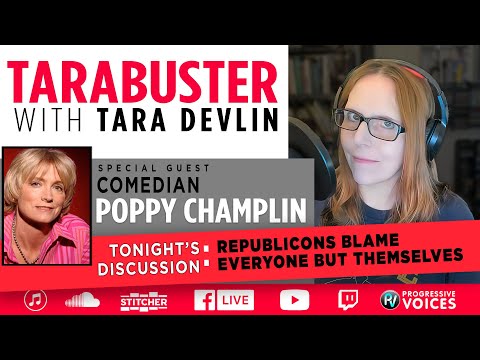 Tarabuster EP 316: Republicons Blame Everyone but Themselves - PART 2 - (Featuring Poppy Champlin)