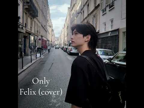 Lee Felix - Only (cover) [Loop 1 Hour]