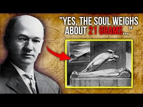 BREAKING: Experiment Proves The Existence Of The Soul - Dr. Duncan MacDougall