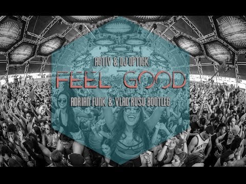 Activ & DJ Optick - Feel Good (Adrian Funk & Vlad Rusu Bootleg)