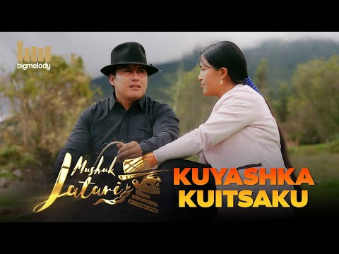 MUSHUK JATARI- Kuyashka Kuitsaku