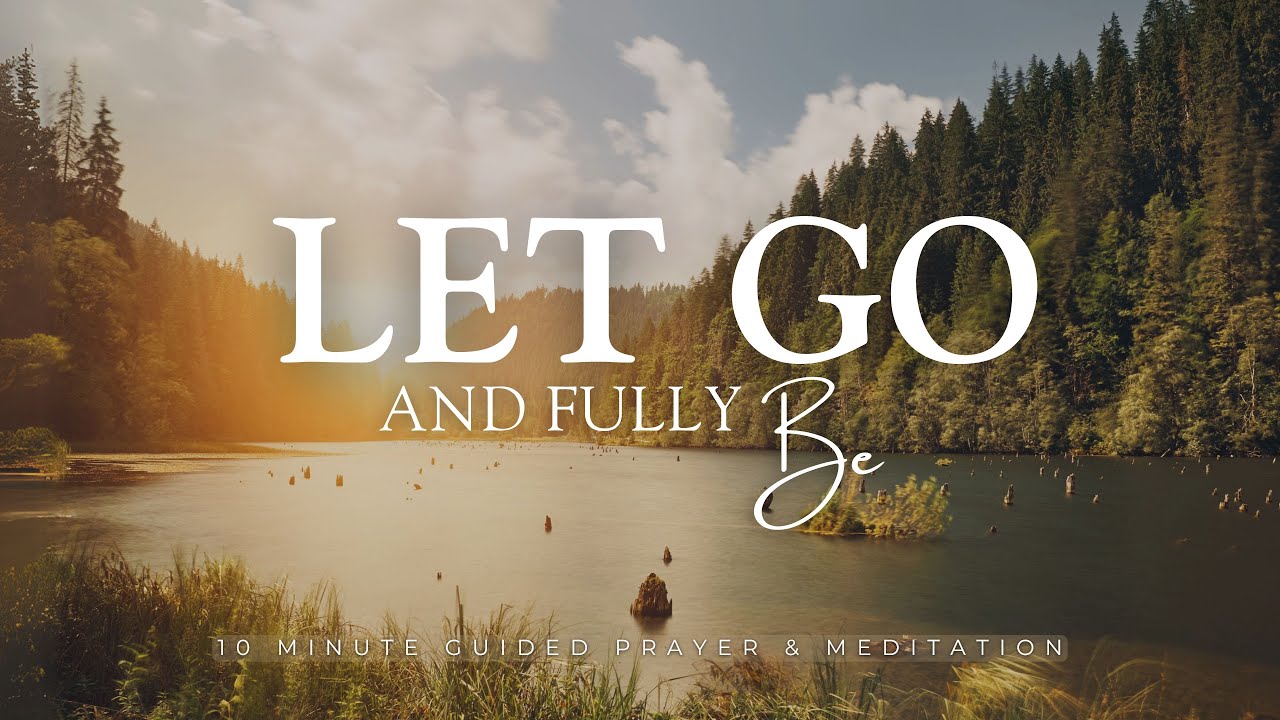 Let Go and Trust God - 10 Minute Christian Meditation