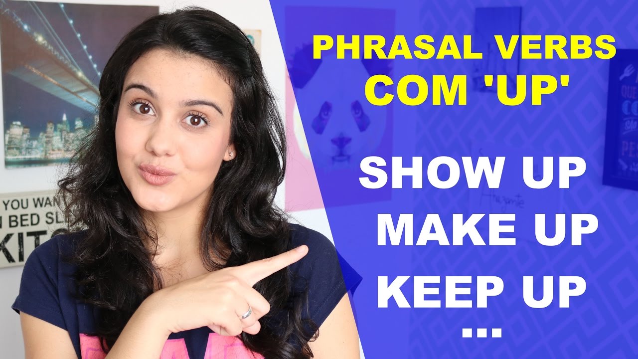 10 PHRASAL VERBS COM UP QUE VOCÊ PRECISA SABER #VEDA3