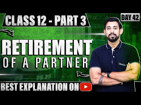Retirement of a Partner | Chapter 4 | Accountancy Class 12 | Part 3