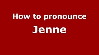 How to pronounce Jenne