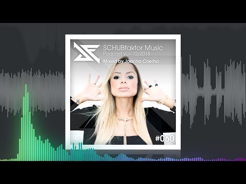 SCHUBfaktor Music Podcast Vol. 12/2018 📀 Mixed by Joanna Coelho