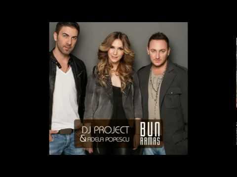 Dj Project feat. Adela - Bun ramas