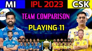 IPL 2023 | MI vs CSK Playing 11 Comparison | CSK Playing 11 2023