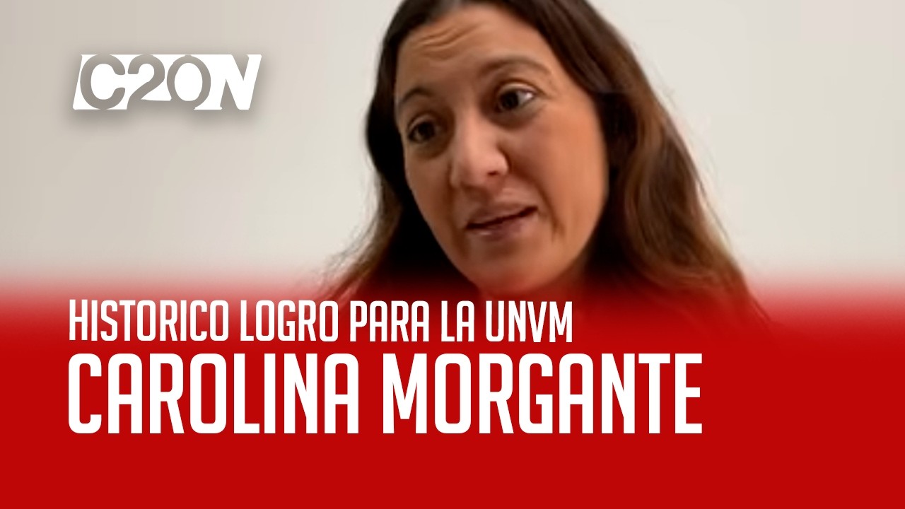 C20 Noticias | Histórico logro para la UNVM - Carolina Morgante