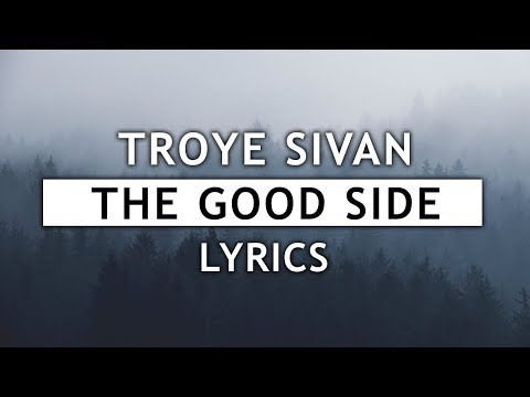 Troye Sivan - The Good Side (Lyrics)
