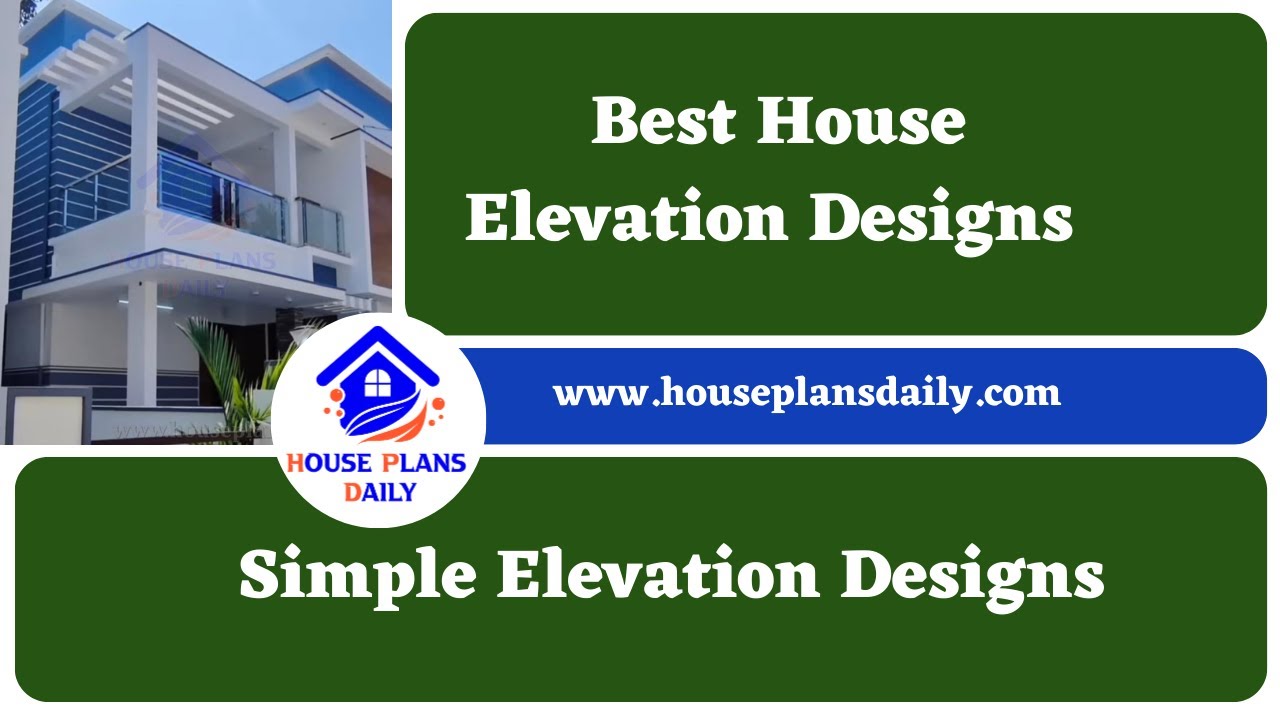Best House Elevation Designs | Simple Elevation Designs