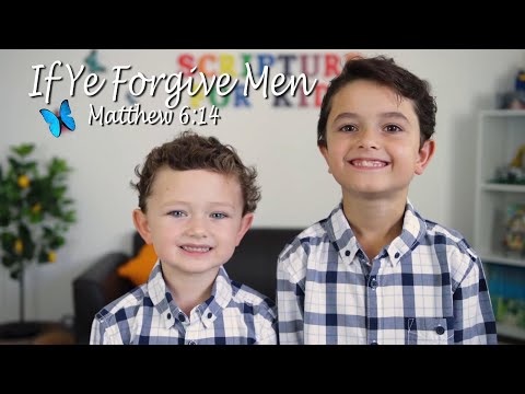 Scripture Song Matthew 6:14 KJV 'If Ye Forgive Men'