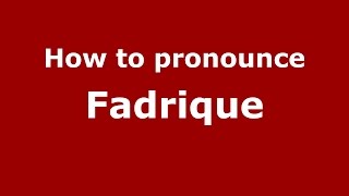 How to pronounce Fadrique