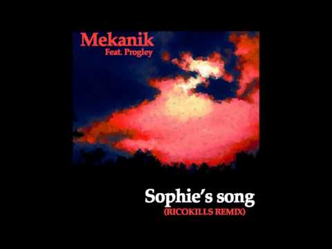 Mekanik Feat. Progley - Sophie's song (Ricokills Remix)