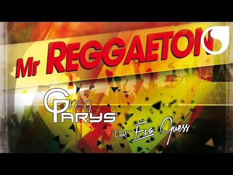 Greg Parys Ft. Eva Guess - Mister Reggaeton (Radio Edit)