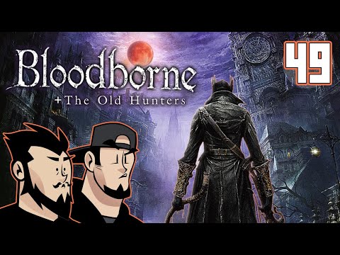 Bloodborne Let's Play: Amalgamation Station - PART 49 - TenMoreMinutes
