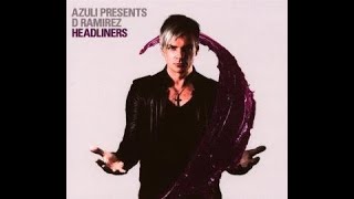 Azuli Presents D. Ramirez - Headliners Mix 1 / Tech House / Techno / Deep House / Progressive House