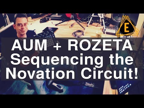 AUM + Rozeta - Sequencing a Novation Circuit