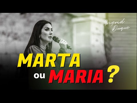 MARTA OU MARIA? Bispa Ingrid Duque | Lucas 10.38-42