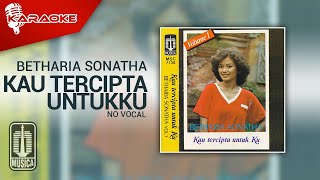 Download lagu Betharia Sonatha - Kau Tercipta Untukku ( Karaoke Video) | No Vocal mp3