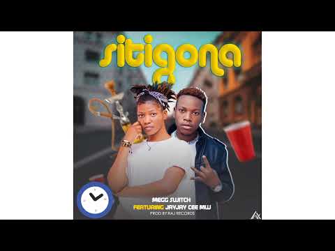 Megg Switch ft Jay Jay Cee - Sitigona ( Official Audio )