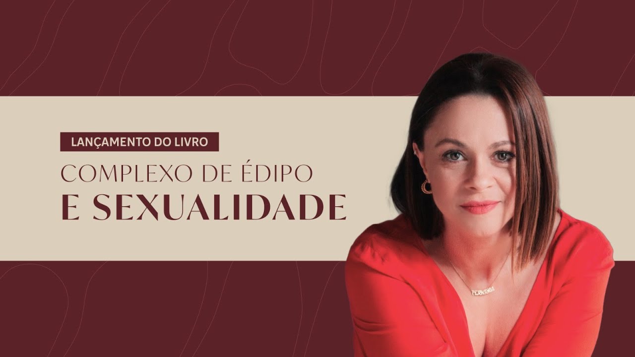 O Complexo de Édipo e a Sexualidade