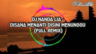 Download lagu DJ NANDA LIA - DISANA MENANTI DISINI MENUNGGU ( FULL REMIX ) mp3 Download lagu DJ NANDA LIA - DISANA MENANTI DISINI MENUNGGU ( FULL REMIX ) mp3