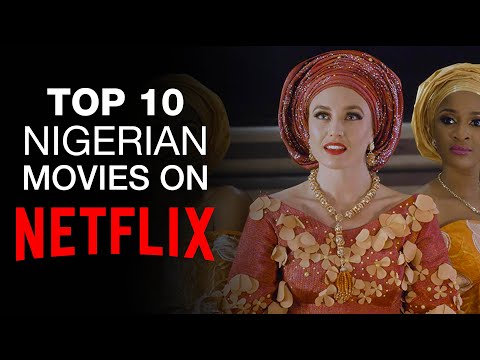 Top 10 Nigerian Movies on Netflix [2020]