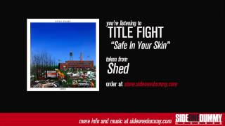 Download lagu Title Fight - Safe In Your Skin mp3