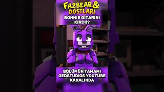 BONNIE GİTARINI KIRDI!? | FAZBEAR AND FRIENDS (Türkçe Dublaj)