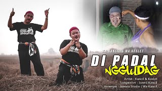 Download lagu DI PADAL NGGLUDAG wa kancil feat wa koslet... mp3