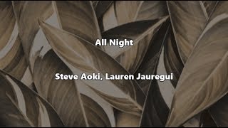 All Night - Steve Aoki &amp; Loren Jauregui  LYRICS