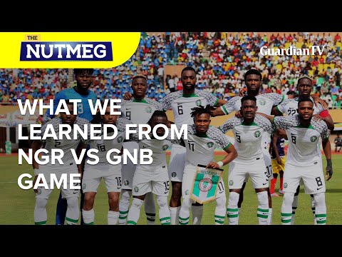 Guinea Bissau vs Nigeria: What we learned from the AFCON 2023 qualifier | The Nutmeg