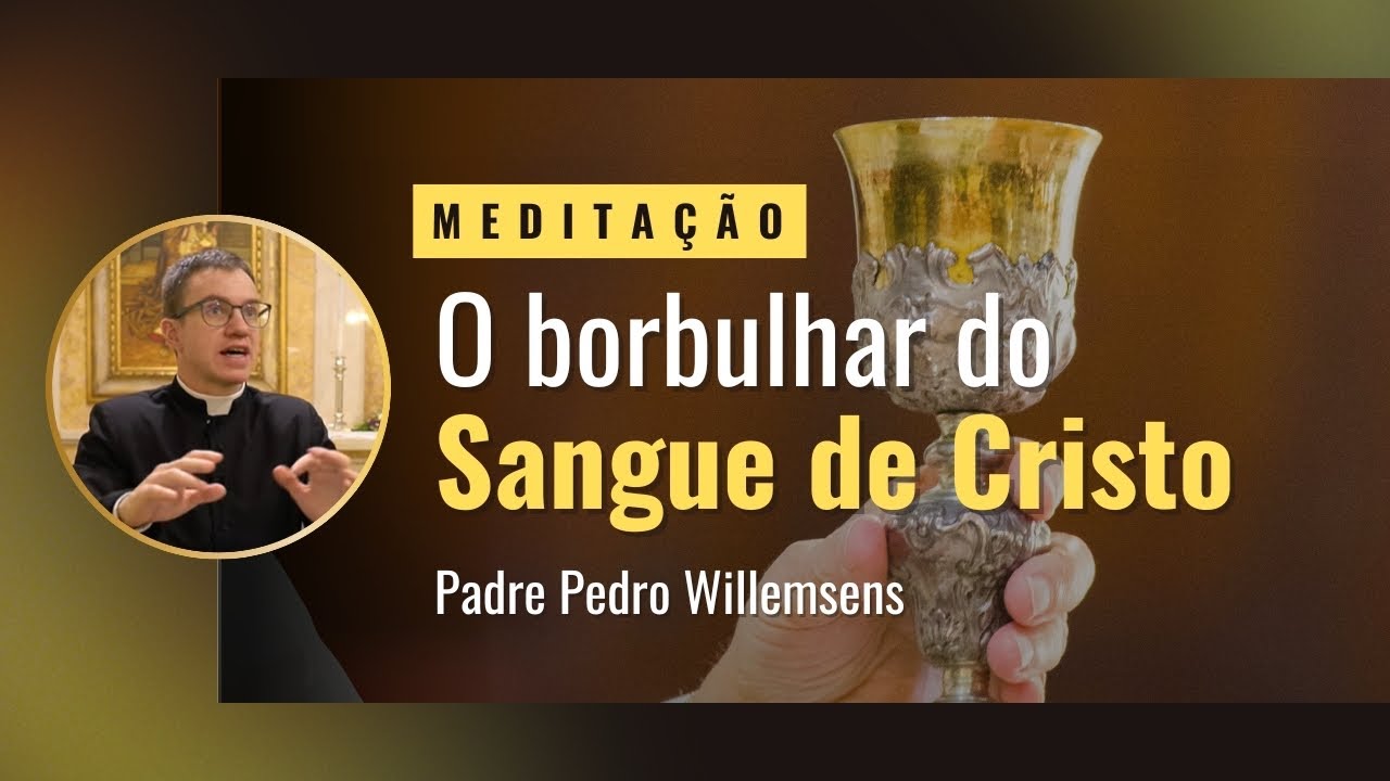 "O borbulhar do Sangue de Cristo"