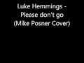 Luke Hemmings - Please don't go (cover) 