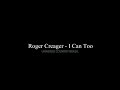 Roger Creager - I Can Too