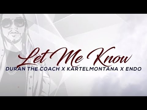 DuranThe Coach x Kartel Montana x Endo - Let Me Know [Lyric Video]