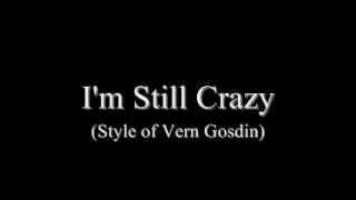 Vern Gosdin &#39;I&#39;m Still Crazy&#39; Karaoke