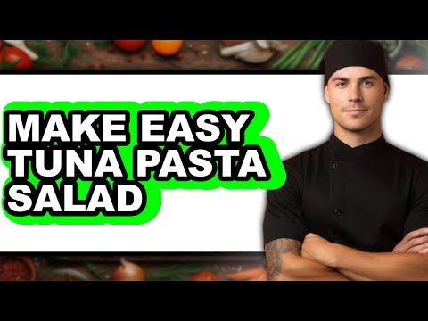 How To Make Easy Tuna Pasta Salad (Full Guide)