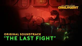 Let Them Come: Onslaught Original Soundtrack - The Last Fight