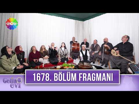 TV Programları Gelin Evi 1678. Bölüm Fragmanı - Ön İzleme Detayları