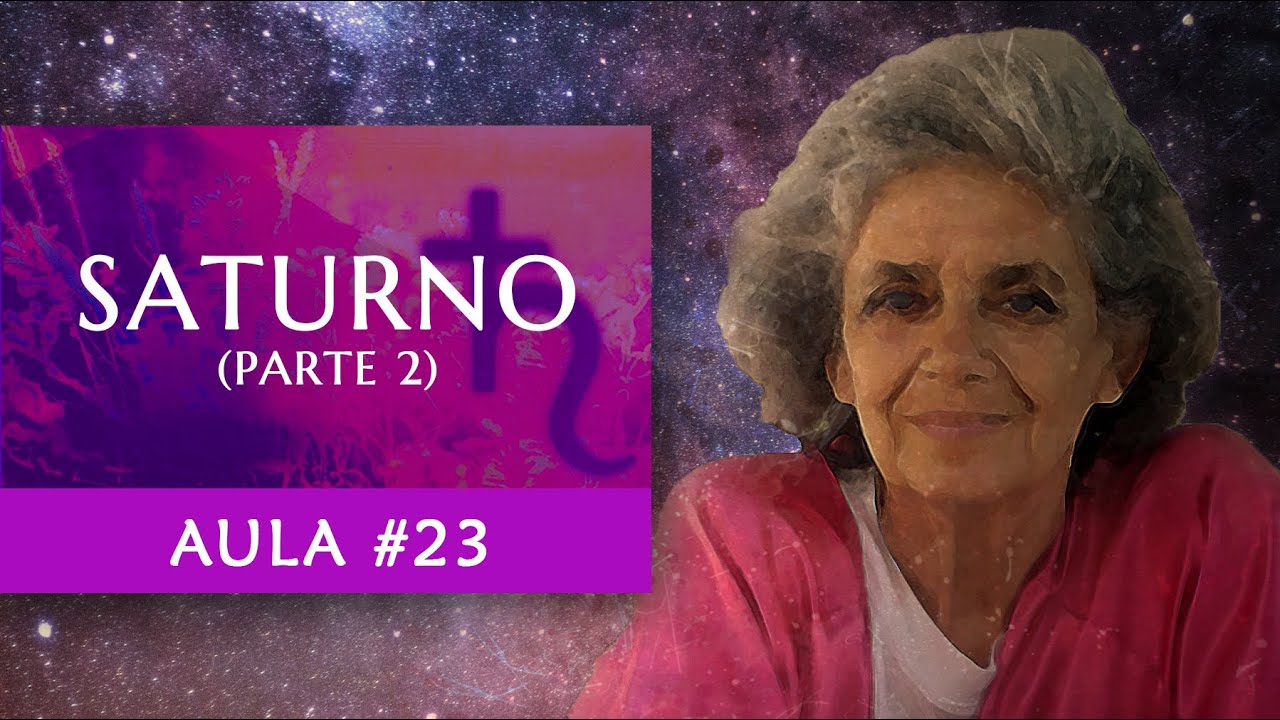Aula #23 - Saturno (Parte 2) - Astrologia - Maria Flávia de Monsaraz