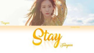 TAEYEON (テヨン) - Stay Lyrics (KAN/ROM/ENG)
