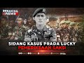 BREAKING NEWS Sidang Kasus Prada Lucky Saksi Diperiksa Untuk 17 Terdakwa